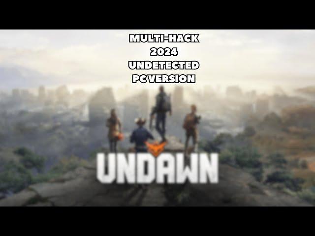 UNDAWN CHEATS / MULTI-HACK / 2024 / PC VERSION