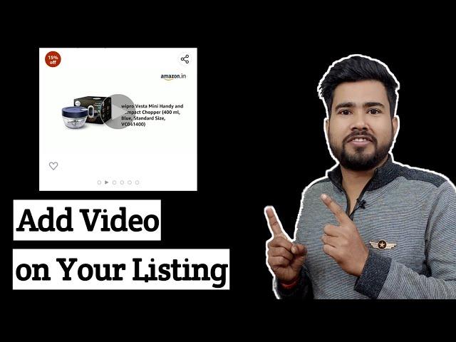 How to add video on Amazon Listing| Products Video on Amazon Listing