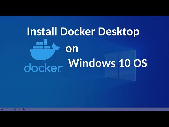 How to Install Docker Desktop on Windows 10 OS | Docker Desktop