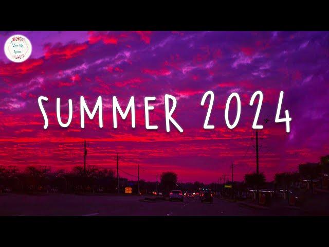 Summer 2024 playlist  Best summer songs 2024 ~ Summer vibes 2024