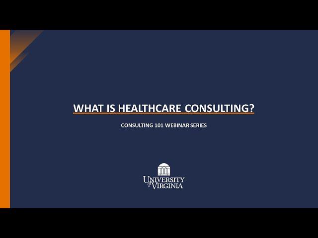 Healthcare Consulting: Consulting 101 Webinar Series