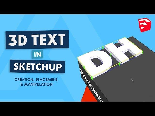 3D Text in Sketchup: Creation, Placement, & Manipulation