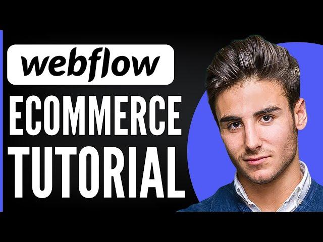 Webflow eCommerce Website Tutorial For Beginners 2024 (Step-By-Step)