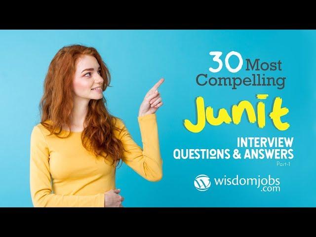 TOP 15 JUnit Interview Questions and Answers 2019 Part-1 | JUNIT | Wisdom Jobs