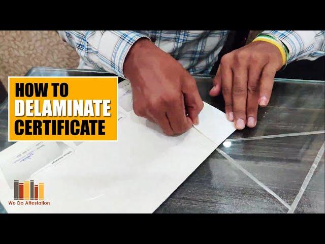 How to delaminate Your Certificate Or Documents  | We Do Attestation