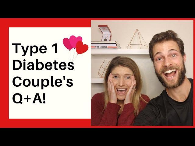 Type 1 Diabetes Couples Q+A!