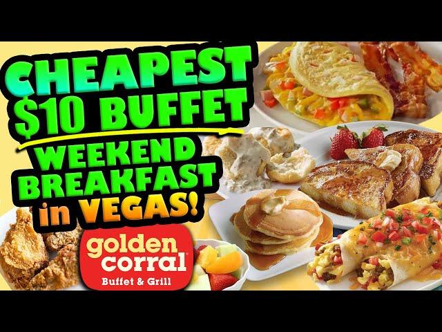 CHEAPEST $10 BUFFET!! @ GOLDEN CORRAL Las Vegas (All-You-Can-Eat Weekend Breakfast Buffet in VEGAS)