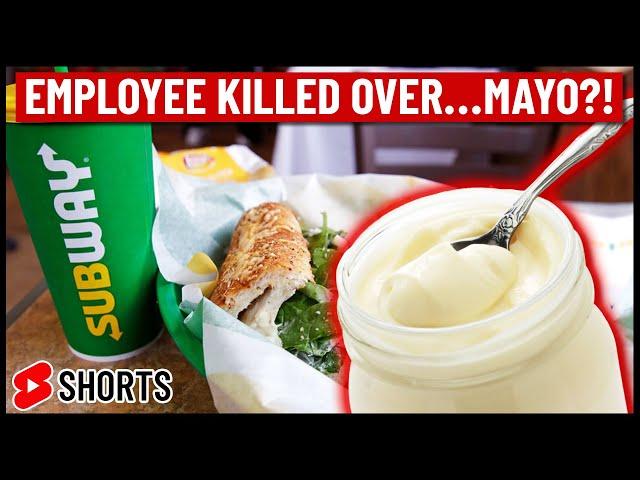 Someone killed a Subway employee... over mayo?!