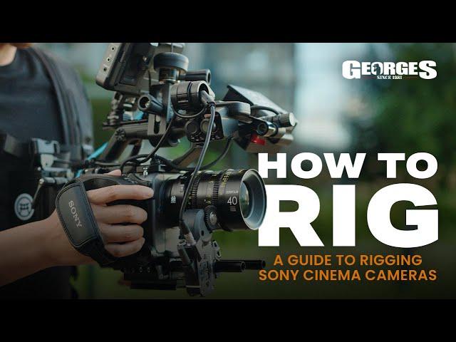 HOW TO RIG - A Guide To Rigging Sony Cinema Cameras!