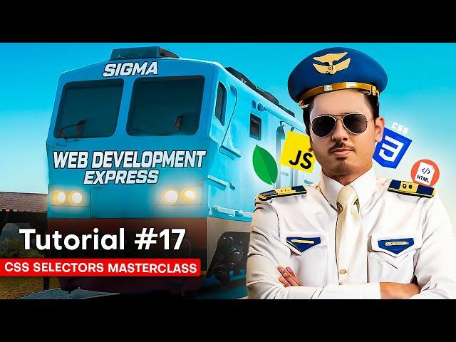 CSS Selectors MasterClass | Sigma Web Development Course - Tutorial #17