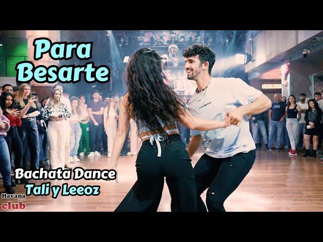 Para Besarte - Lean & Akai | Tali y Leeoz Bachata Dance Demo Havana Club