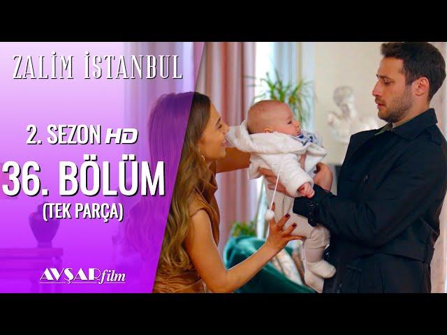 Zalim İstanbul 36. Bölüm (Tek Parça) HD