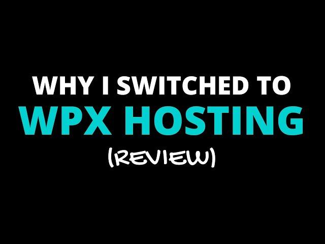 Why I Switched to WPX Hosting - Fast Web Hosting Review