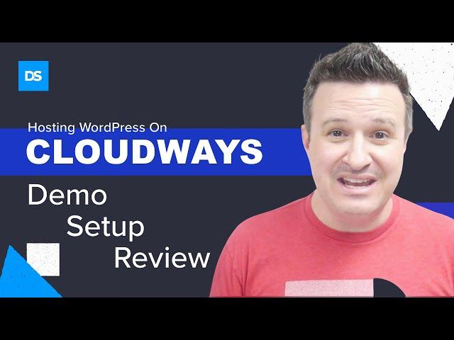 Cloudways WordPress Review, Walkthrough, Demo, and Setup!