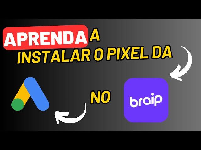 【PIXEL GOOGLE ADS DA BRAIP ATUALIZADO 2024】 COMO CRIAR E INSTALAR O PIXEL DO GOOGLE ADS NA BRAIP