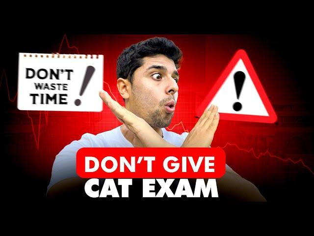 Why giving CAT exam is a BIG "NO" | Statistically