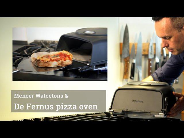 Mister Wateetons and the  Fernus pizza oven