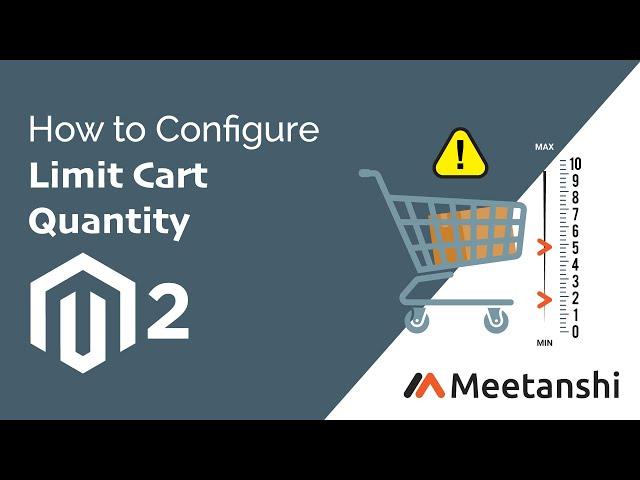 Magento 2 Limit Cart Quantity Configuration Guide by Meetanshi