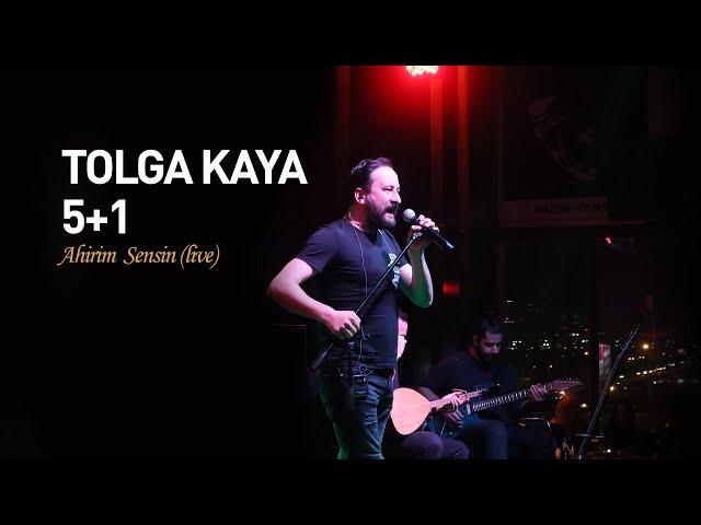 TOLGA KAYA 5+1 - Ahirim Sensin (Canlı Performans)