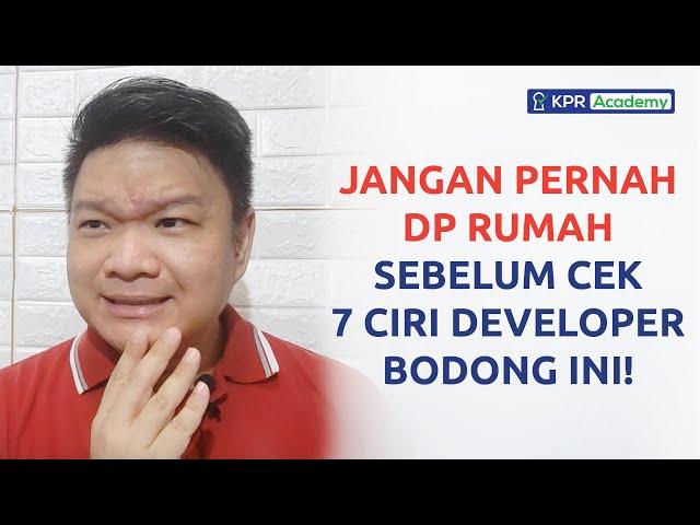 JANGAN DP RUMAH DULU SEBELUM CEK CIRI DEVELOPER BODONG INI! (Part 1)