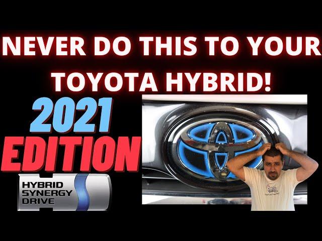 Never do THIS to your Toyota Hybrid New edition!