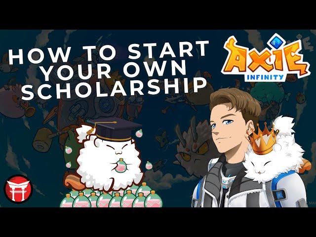 Axie Infinity - How To Start Your Own Scholarship Program