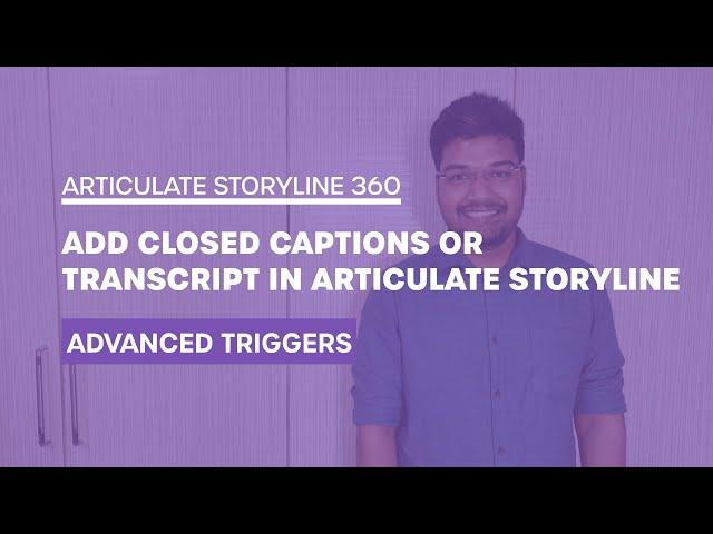 How to add Closed Captions or Transcript in Articulate Storyline 360