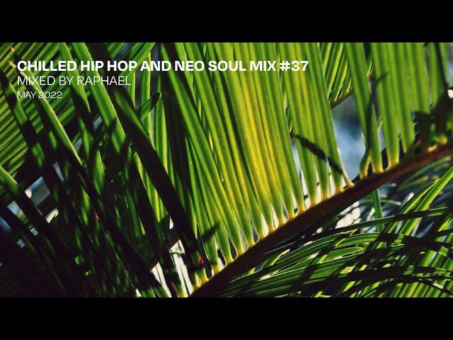 CHILLED HIP HOP AND NEO SOUL MIX #37