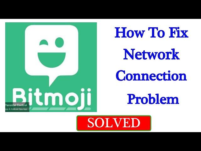 How To Fix Bitmoji Network Connection Problem Android Mobile - Fix Bitmoji No Internet Error