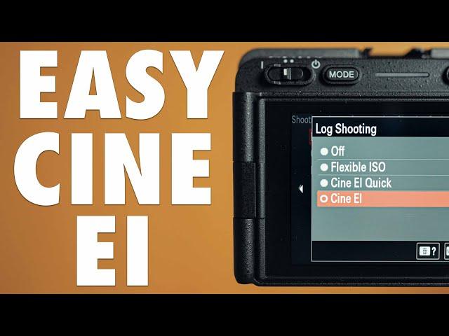 CINE EI EXPLAINED - How To EASILY Film SLOG3 In CINE EI Mode With Sony Cameras