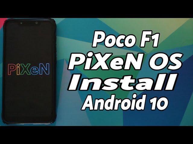 Poco F1 | PiXeN OS Install | Android 10