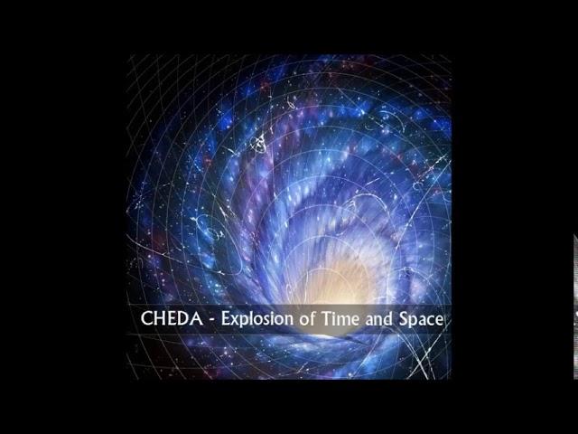 Cheda -  Explosion of Time and Space Mix ﻿﻿(17.09.2015)