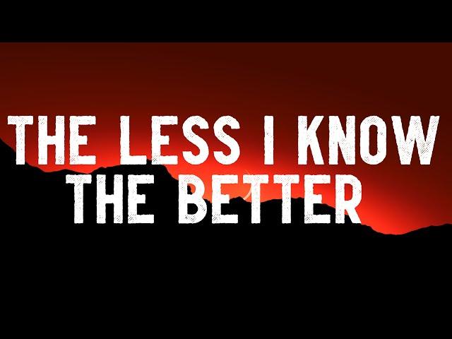 Tame Impala - The Less I Know the Better (Lyrics)