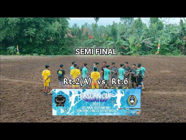 SEMI FINAL RASDAN CUP 2022 || Rt.2(A) vs Rt.6  Skor  1 : 3