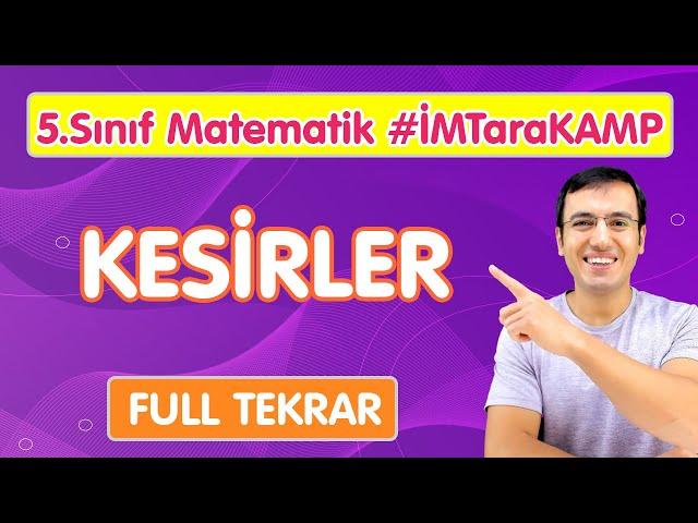 5.Sınıf Matematik KESİRLER | Yeni Nesil CANLI FULL Tekrar İMTaraKamp