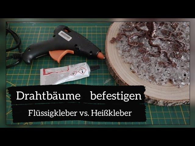 Wie ich meine Drahtbäume befestigen/ Pro & kontra Flüssigkleber & Heißkleber/ Draht basteln basic