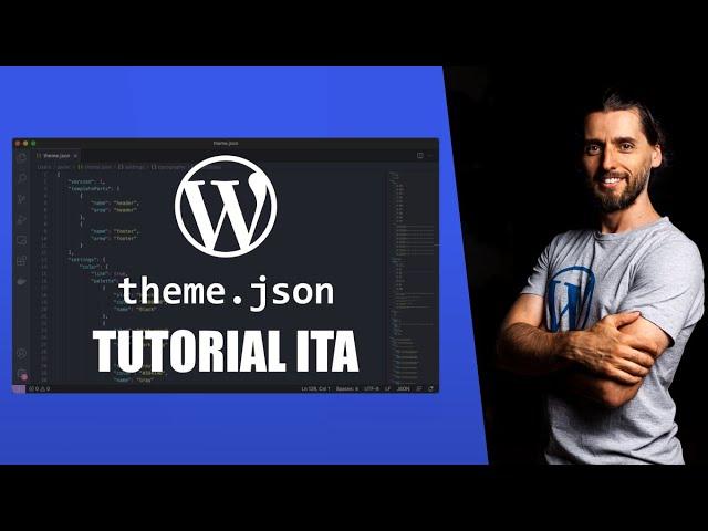 theme json per WordPress per creare temi compatibili per FSE e il Global Styles - Tutorial ITA x dev