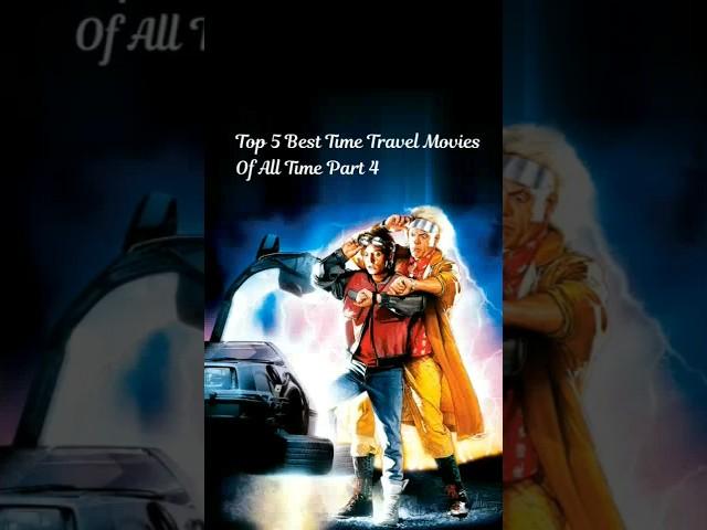 Top 5 Best Time Travel Movies Of All Time Part 4