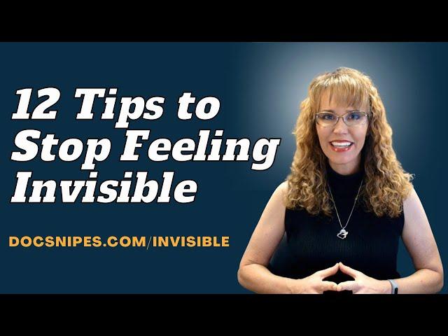 12 Tips to Stop Feeling Invisible