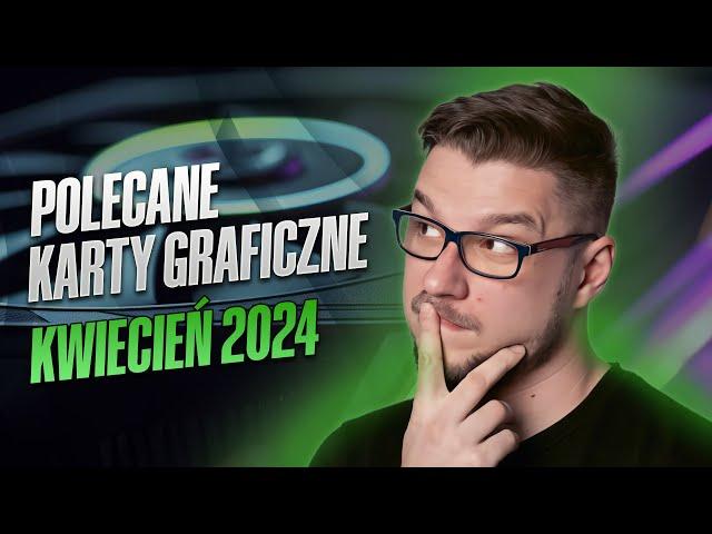 Polecane GPU Kwiecień 2024