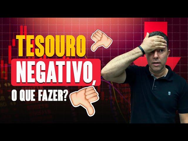 [TESOURO NEGATIVO] O que você pode fazer agora?