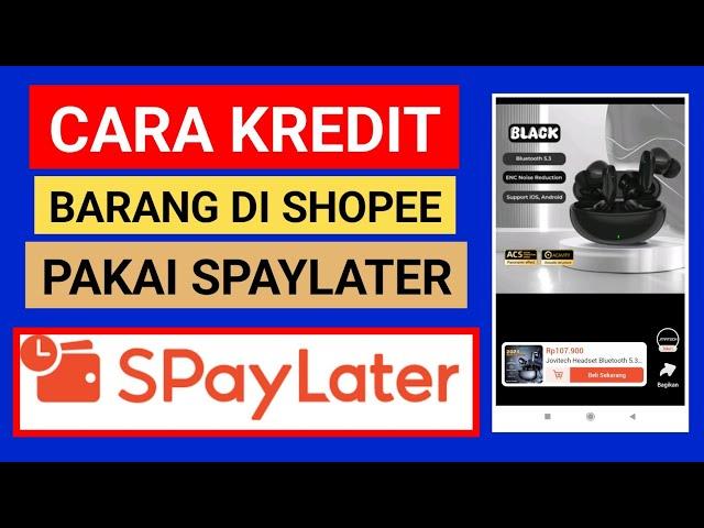 CARA KREDIT BARANG DI SHOPEE PAKAI SPAYLATER