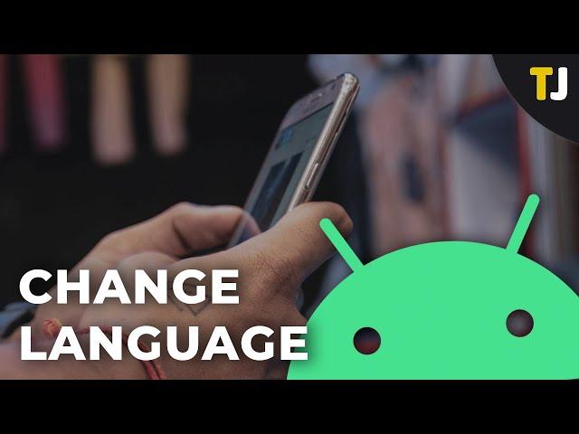 How to Change the Language on an Android