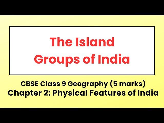 The Island Groups of India - Cbse Ncert Class 9 Geography Chapter 2