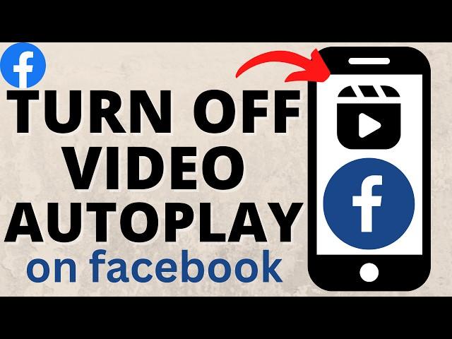 How to Turn Off Facebook Video Autoplay - iPhone & Android