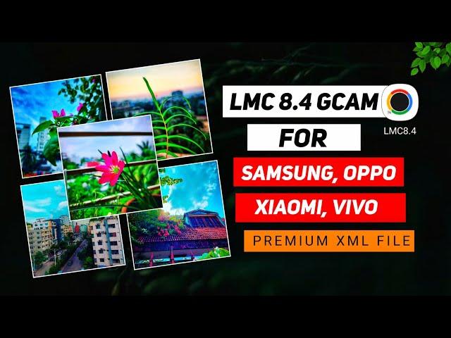 Lmc 8.4 Gcam For Samsung/Oppo/Vivo/Xiaomi Mobile | Lmc 8.4 Config Setup | LMC8.4 With Dslr Xml File