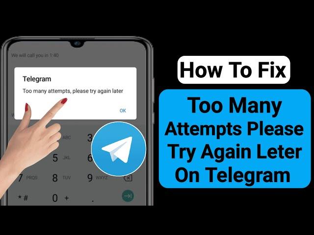 How to fix Telegram Too many attempts please try again later