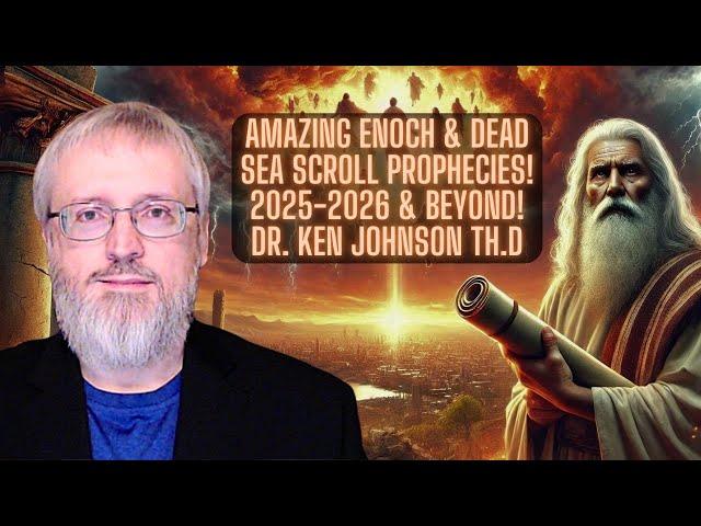 Dead Sea Scroll Prophecies, Rapture, Enoch, Zadok Order, & More! | Dr. Ken Johnson | TSR 365