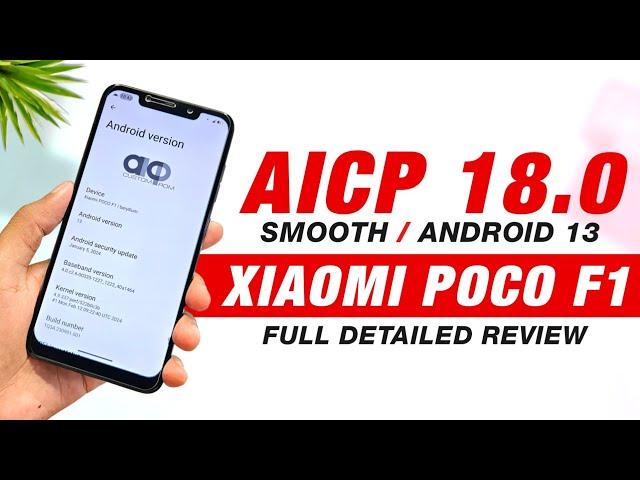 POCO F1 - AICP 18.0 Rom - Android 13 - Smooth UI - Full Detailed Review