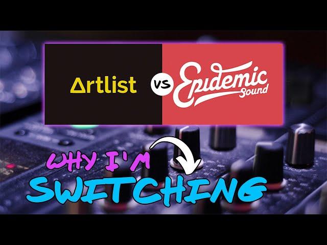 Artlist vs Epidemic Sound - Why I'm Making the Switch